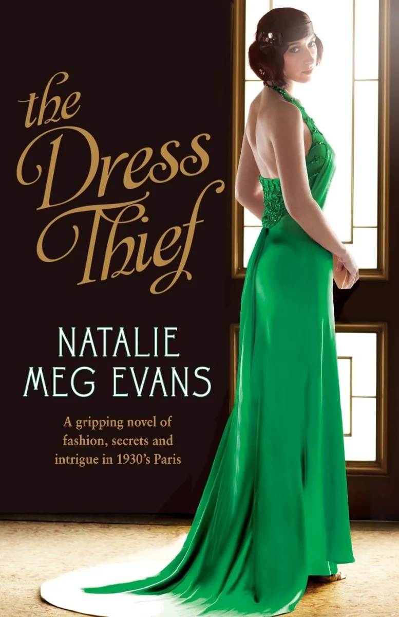The Dress Thief: A gripping novel of fashion, secrets and intrigue in 1930’s Paris