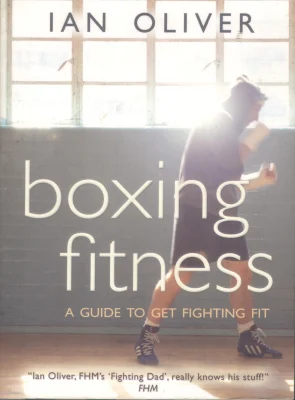 Boxing Fitness: A Guide to Get Fighting Fit (Fitness Series) (Snowbooks Fitness)