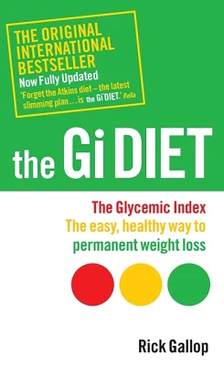 The Gi Diet (Now Fully Updated): The Glycemic Index; The Easy, Healthy Way to Permanent Weight Loss