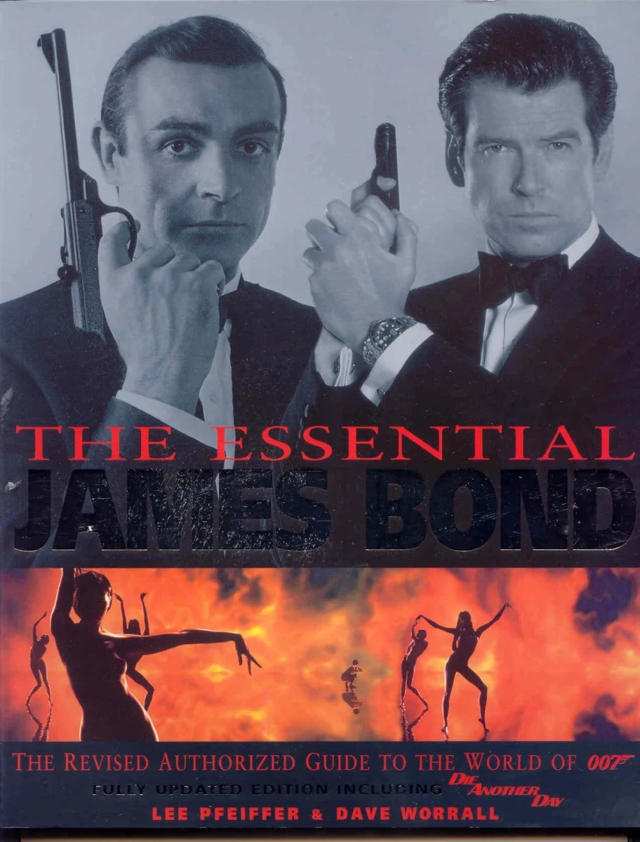 The Essential Bond. The Authorized Guide to the World of 007
