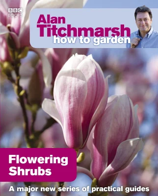 Alan Titchmarsh How to Garden: Flowering Shrubs: 22