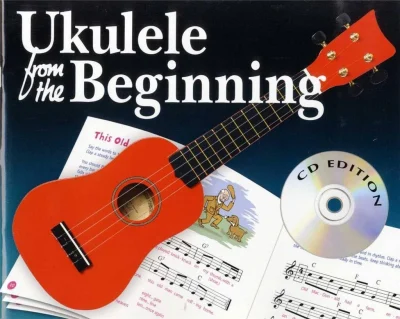 Ukulele From The Beginning (CD Edition). Includes CD: Gcea Tuning