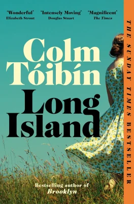 Long Island: An unputdownable, searing love story – the Sunday Times bestselling sequel to Brooklyn (Eilis Lacey, 2)