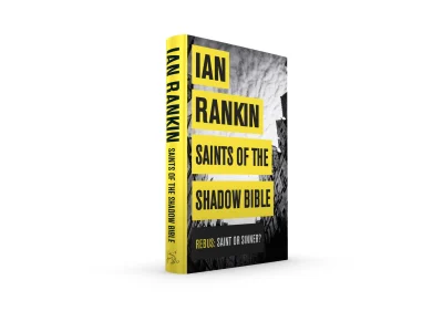 Saints of the Shadow Bible: From the iconic #1 bestselling author of A SONG FOR THE DARK TIMES (A Rebus Novel)