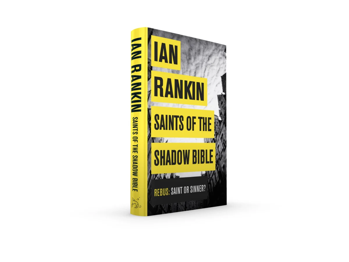 Saints of the Shadow Bible: From the iconic #1 bestselling author of A SONG FOR THE DARK TIMES (A Rebus Novel)