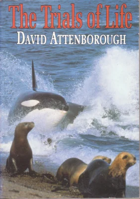 The Trials of Life : A Natural History of Animal Behaviour