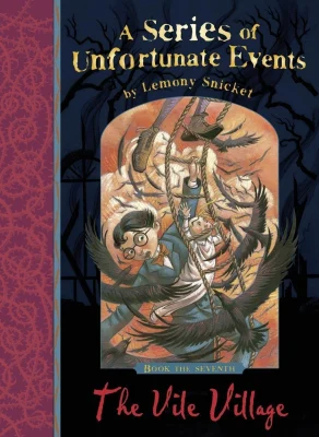 The Vile Village #7 (Series of Unfortunate Events)