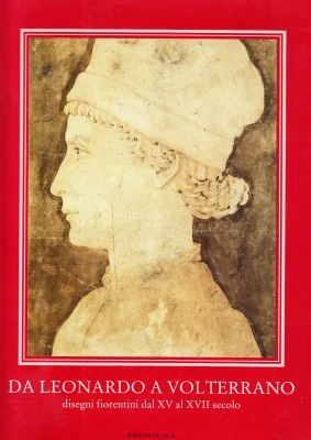 Da Leonardo a Volterrano. Disegni fiorentini dal XV al XVII secolo.