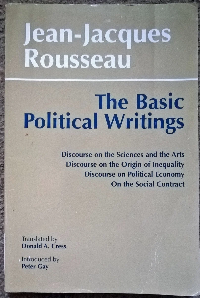 The Basic Political Writings: Discourse on the Sciences and the Arts: Discourse on the Origin of...