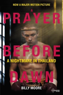 A Prayer Before Dawn A Nightmare in Thailand