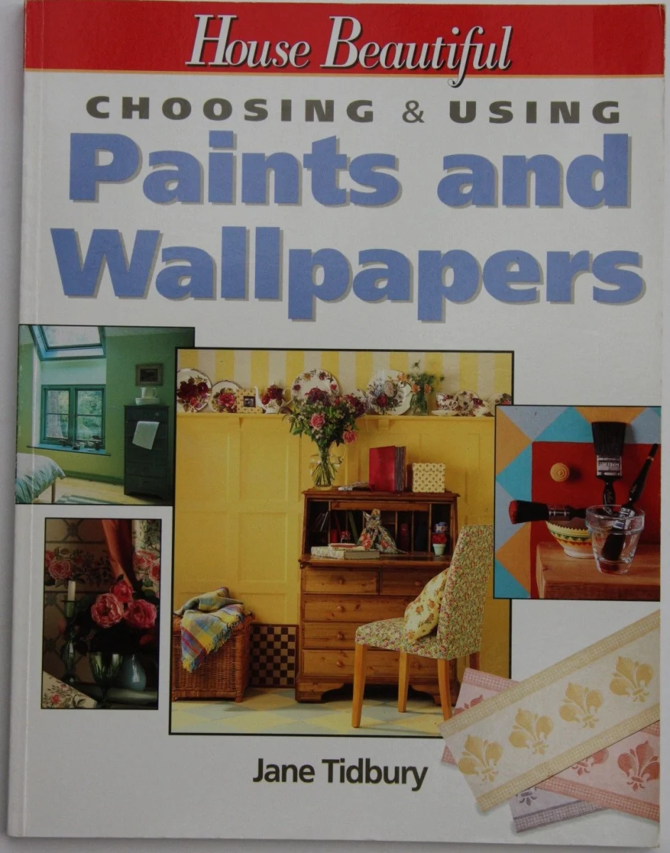 "House Beautiful" Choosing and Using Paints and Wallpapers ("House Beautiful" Choosing & Using S.)