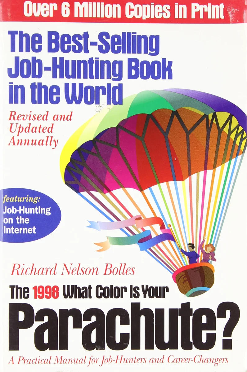 What Color is Your Parachute? 1998: A Practical Manual for Job-hunters and Career-changers (What Color is Your Parachute?: A Practical Manual for Job-hunters and Career-changers)