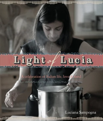 Light of Lucia: A Celebration of Life, Love and Food