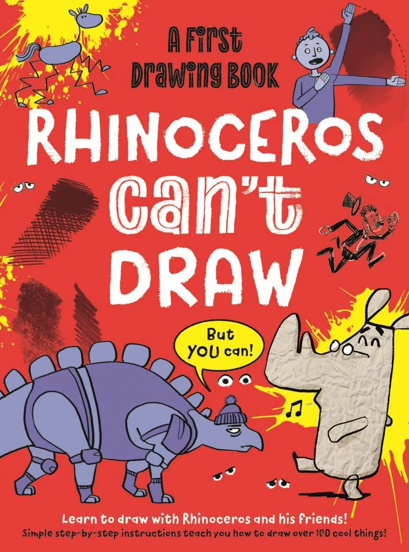 Rhinoceros Can't Draw, But You Can!: A first drawing book: 1 (Practically Awesome Animals)