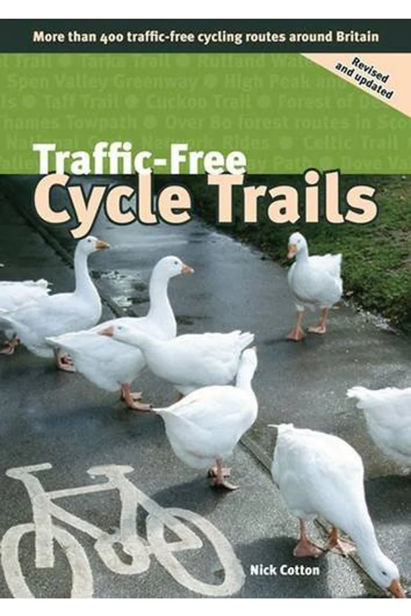 Traffic-free Cycle Trails: More Than 400 Traffic-free Cycling Routes Around Britain