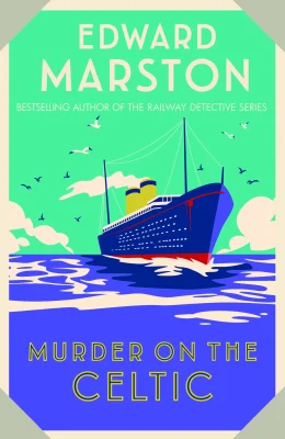 Murder on the Celtic (Ocean Liner Mysteries,8): An action-packed Edwardian murder mystery