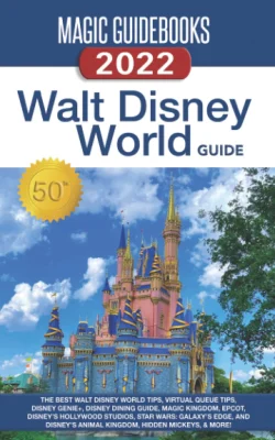 Magic Guidebooks Walt Disney World Guide 2022: The Best Walt Disney World Tips, Virtual Queue Tips, Disney Genie+, Disney Dining Guide, Magic Kingdom, ... Disney's Animal Kingdom, & Hidden Mickeys