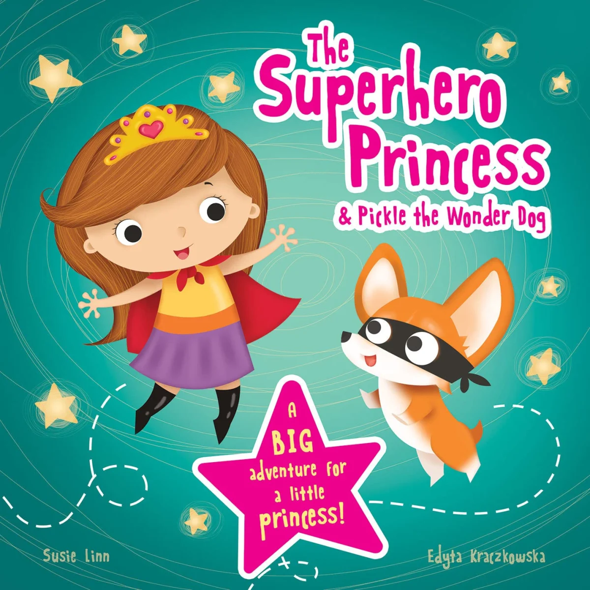 The Superhero Princess & Pickle the Wonder Dog (Picture Storybooks)