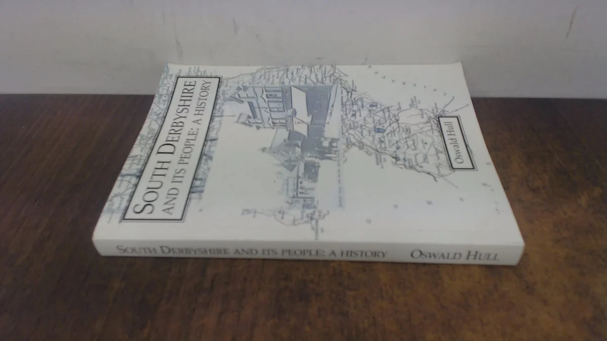 South Derbyshire and Its People: A History
