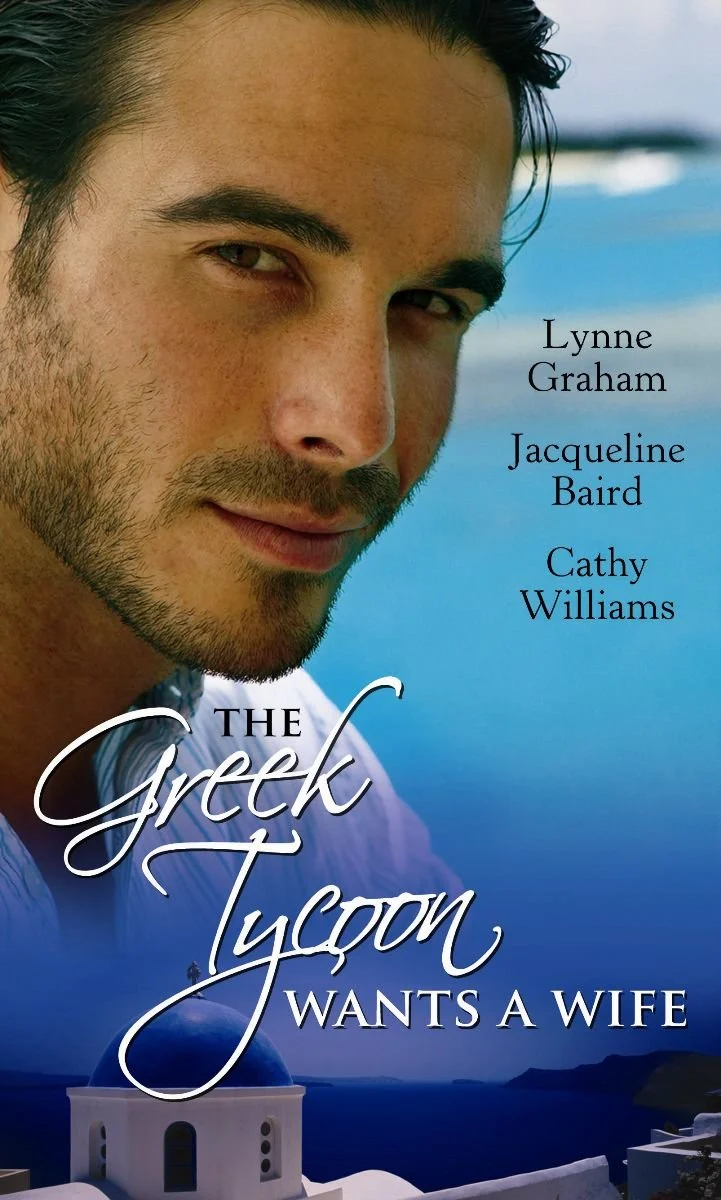 The Greek Tycoon Wants a Wife: The Greek's Chosen Wife / Bought by the Greek Tycoon / The Greek's Forbidden Bride (Mills & Boon Special Releases)