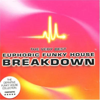 The Very Best Euphoric Funky House Breakdown