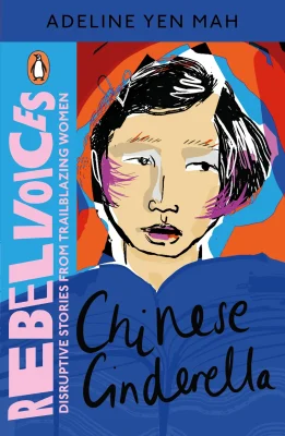 Chinese Cinderella (Rebel Voices: Puffin Classics International Women’s Day Collection)