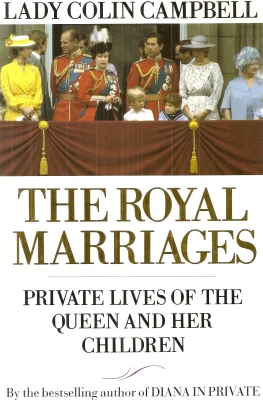Royal Marriages: Private Lives of the Queen and Her Children