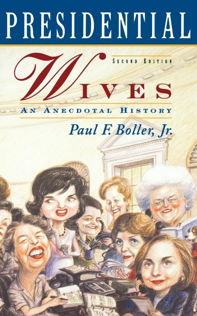Presidential Wives (Second Edition): An Anecdotal History