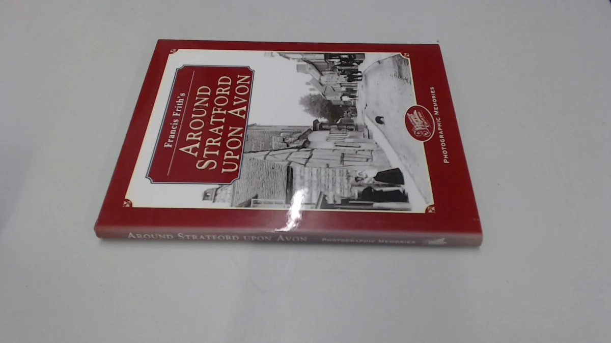 Francis Frith's Around Stratford-upon-Avon (Photographic Memories)