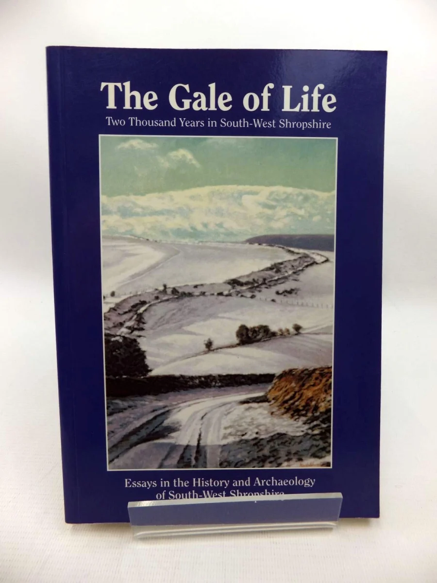 The Gale of Life: two thousand years in South-west Shropshire