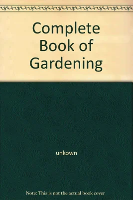 Complete Book of Gardening
