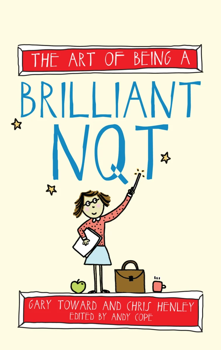 The Art of Being a Brilliant NQT (The Art of Being Brilliant series)