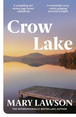 Crow Lake: A moving New York Times bestseller about siblings, sacrifice and lives that might have been