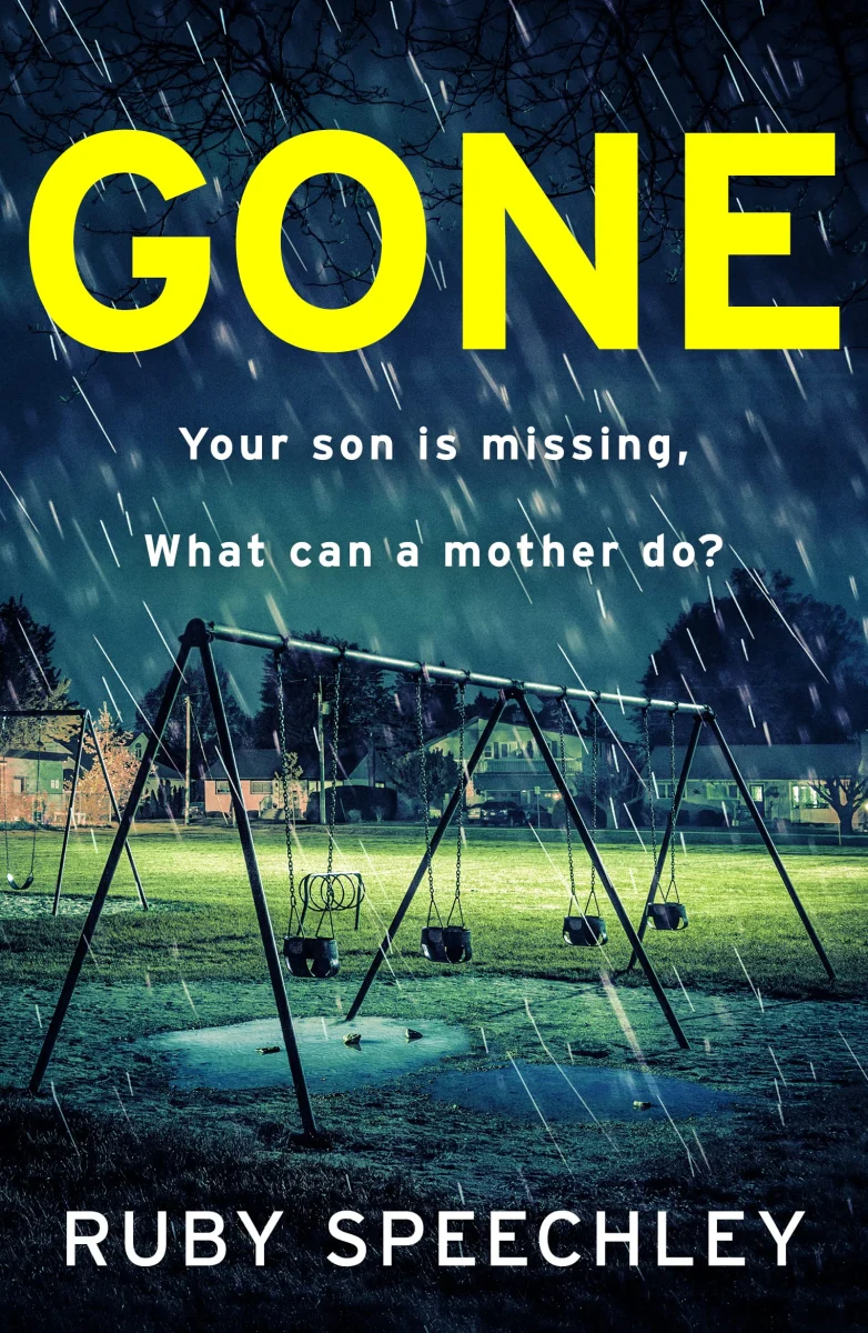 Gone: A totally unputdownable, gripping psychological thriller from Ruby Speechley