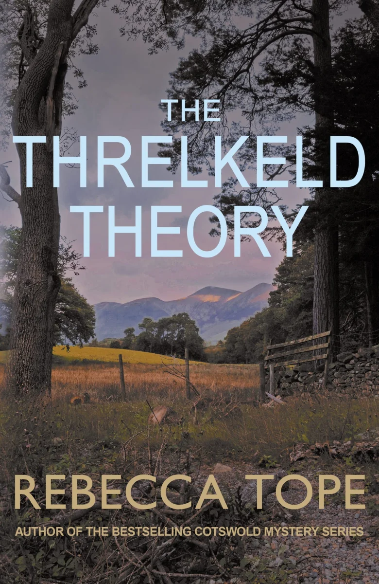 The Threlkeld Theory: A murder mystery in the heart of the English countryside (Lake District Mysteries): The gripping English cosy crime series