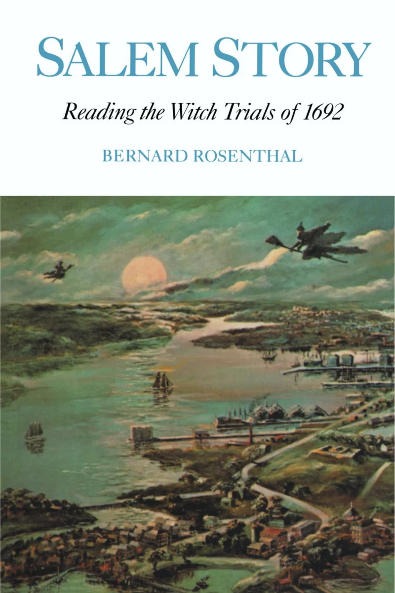 Salem Story: Reading the Witch Trials of 1692: 73 (Cambridge Studies in American Literature and Culture, Series Number 73)