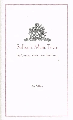 Sullivan's Music Trivia - The Greatest Music Trivia Book Ever