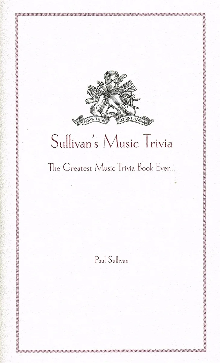 Sullivan's Music Trivia - The Greatest Music Trivia Book Ever