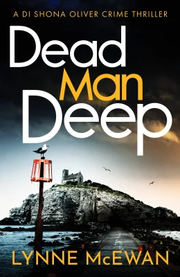 Dead Man Deep: 2 (Detective Shona Oliver, 2)