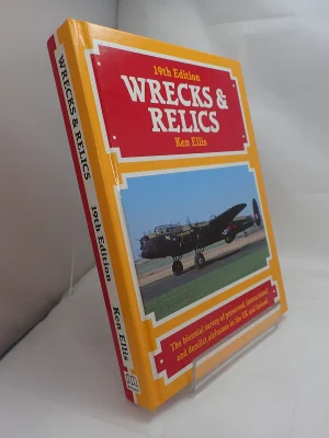Wrecks & Relics 19th Edition: The biennial survey of preserved, instructional and derelict airframes in the UK and Ireland
