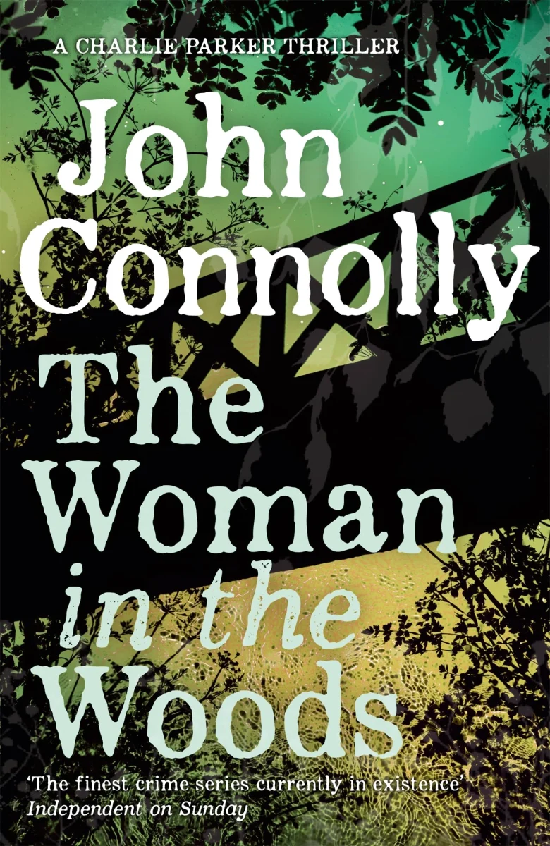 The Woman in the Woods: Private Investigator Charlie Parker hunts evil in the sixteenth book in the globally bestselling series (Charlie Parker Thriller)