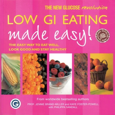 Low GI Eating Made Easy: The Easy Way to Eat Well, Look Good and Stay Healthy