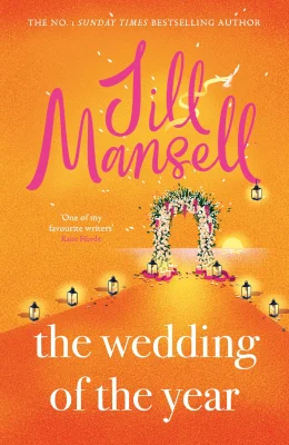 The Wedding of the Year: The irresistible, feelgood bestseller. Not every wedding goes to plan . . .