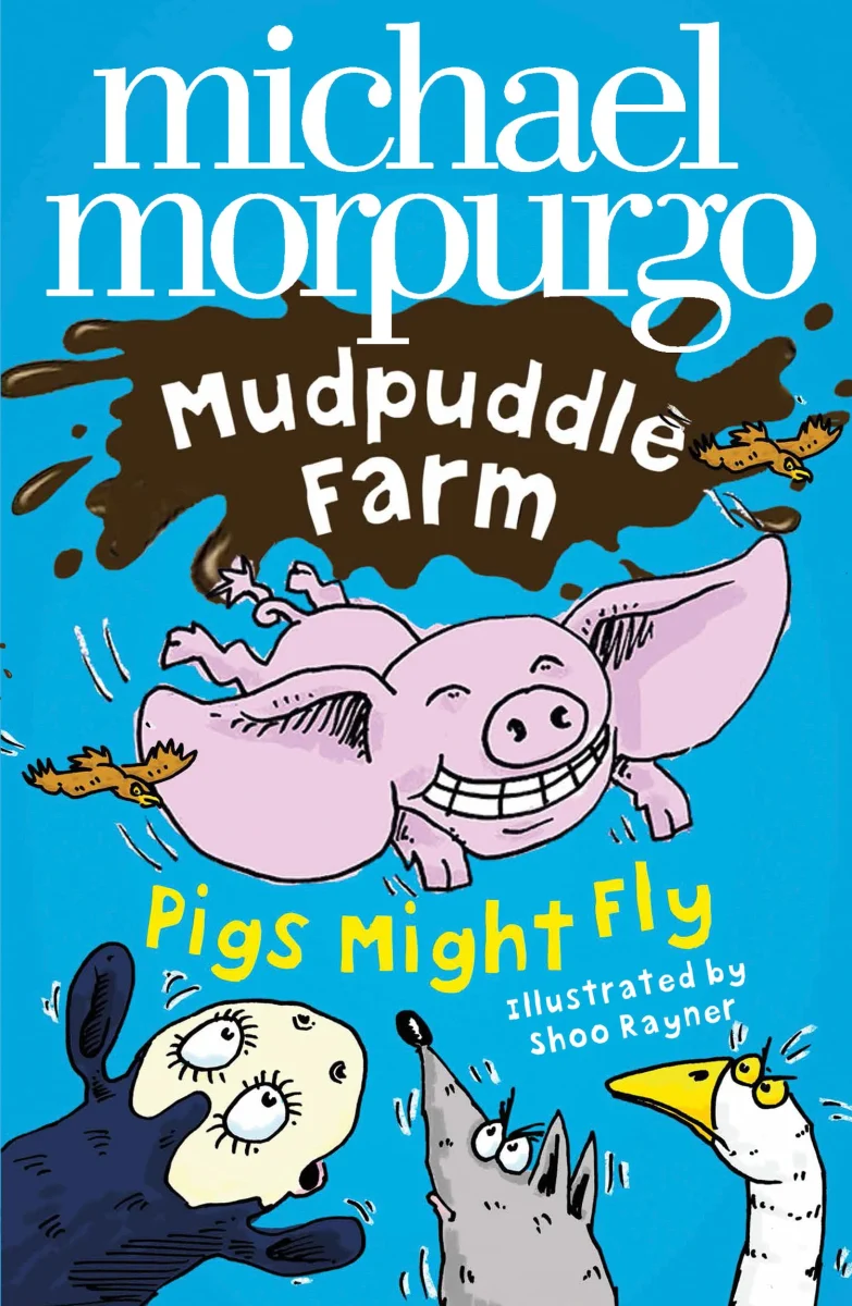 PIGS MIGHT FLY!: A Funny Animal Story for Kids and Reluctant Readers Aged 5 and Up (Mudpuddle Farm)