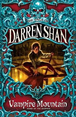 Vampire Mountain: A Thrilling Horror Quest for Brave Readers Aged 9 to 11: Book 4 (The Saga of Darren Shan)