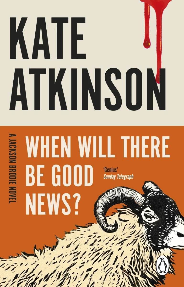 When Will There Be Good News?: The second book in the Jackson Brodie series: The third book in the Jackson Brodie series from the bestselling author: 3