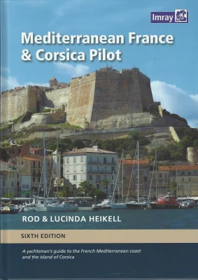 Mediterranean France and Corsica Pilot: A Guide to the French Mediterranean Coast and the Island of Corsica