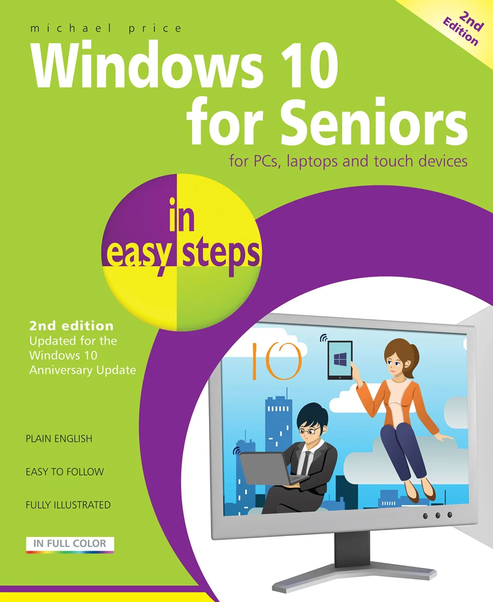Windows 10 for Seniors in easy steps: Covers the Windows 10 Anniversary Update