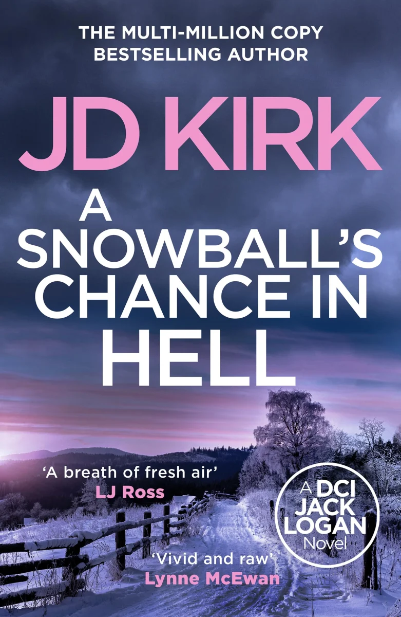 A Snowball's Chance in Hell: 9 (DCI Logan Crime Thrillers, 9)