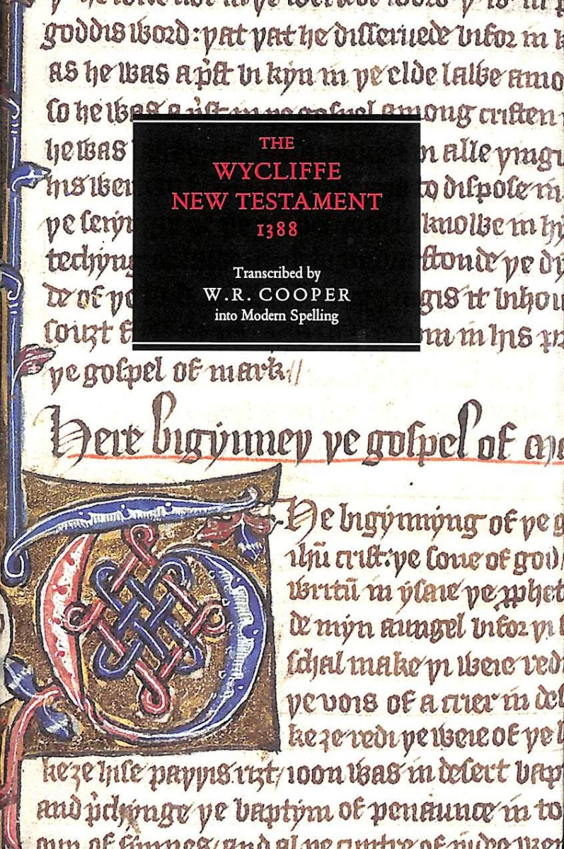 The Wycliffe New Testament 1388: An Edition in Modern Spelling with an Introduction, the Original Prologues and the Epistle to the Laodiceans